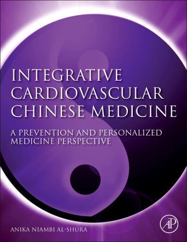 Integrative Cardiovascular Chinese Medicine Al-Shura Hardback Academic Press