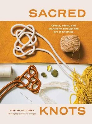 Lise Silva Gomes Sacred Knots (Paperback)