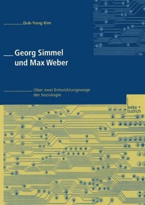Georg Simmel und Max Weber Duk-Yung Kim