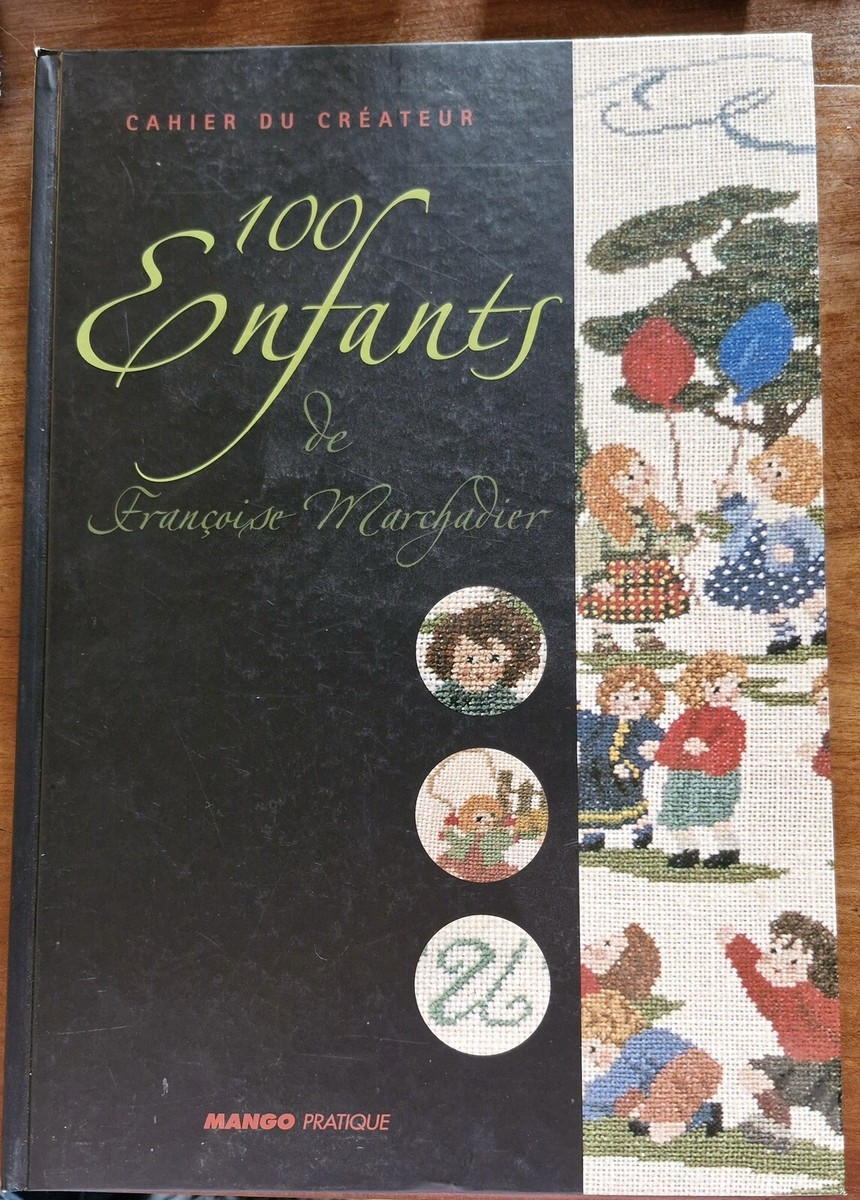 100 Enfants de Françoise Marchadier 100 Enfants - Françoise Marchadier - Cahier Du Créateur | eBay