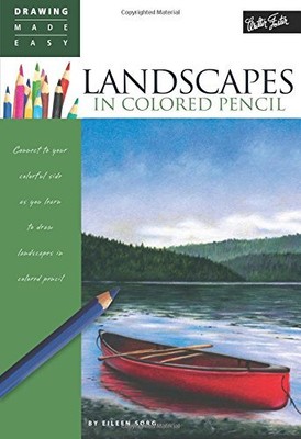 LANDSCAPES IN COLORED PENCIL: CONNECT TO YOUR COLORFUL By Eileen Sorg BRAND NEW