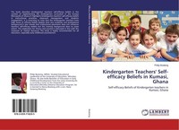 Kindergarten Teachers' Self-Efficacy Beliefs In Kumasi, Ghana Philip Boateng