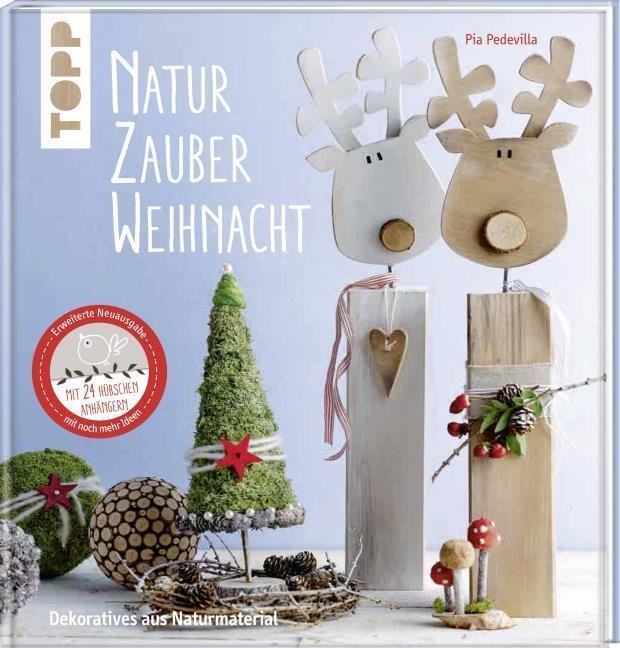 NaturZauber Weihnacht. Erweiterte Neuausgabe Pia Pedevilla