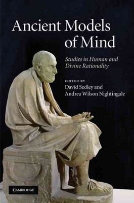 Ancient Models of Mind : Studies in Human and Divine Rationality, Hardcover b...