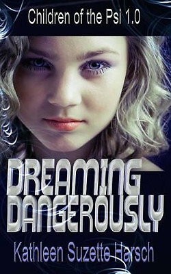 Dreaming Dangerously: Children of the Psi Book One By Kathleen Harsch - New C...