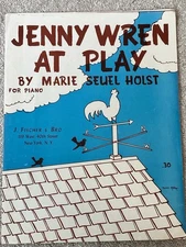 1944 JENNY WREN AT PLAY Sheet Music PIANO SOLO by Marie Seuel Holst, Op. 40