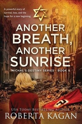 Another Breath, Another Sunrise: A Powerful Story of Survival, Loss, and the...