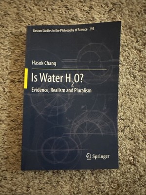 Boston Studies in the Philosophy and History of Science Ser.: Is Water H2O? :...