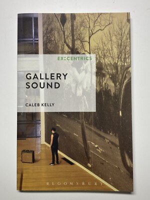Gallery Sound by Caleb Kelly (Paperback) Ex:Centrics