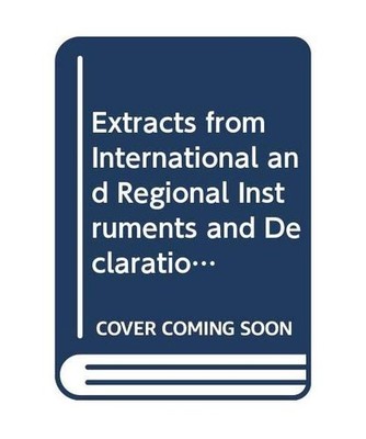 Extracts from International and Regional Instruments and Declarations, and Other