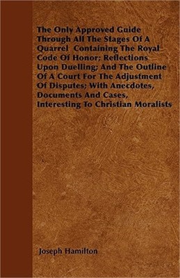 The Only Approved Guide Through All The Stages Of A Quarrel Containing The Royal