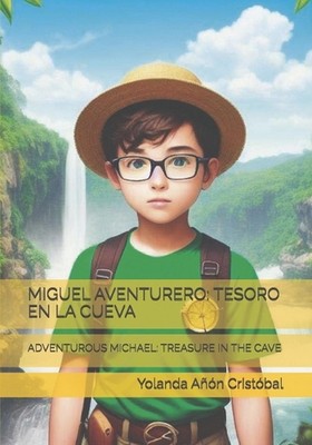 Miguel Aventurero: Tesoro En La Cueva: Adventurous Michael: Treasure in the Cave