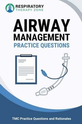 Airway Management Practice Questions: TMC Practice Questions and Rationales: New