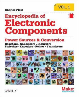 Encyclopedia of Electronic Components, Paperback by Platt, Charles, Brand New...