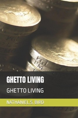 Ghetto Living by Nathaniel S. Bird (English) Paperback Book