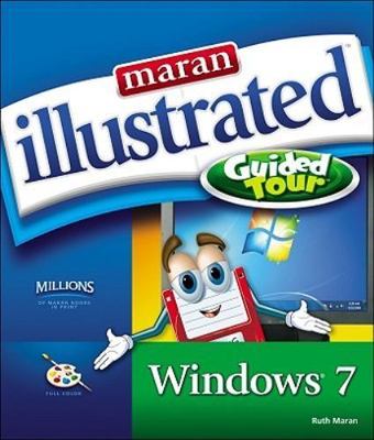 Maran Illustrated Windows 7 Guided Tour by Ruth Maran