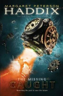 Caught (The Missing) - Hardcover By Haddix, Margaret Peterson - GOOD