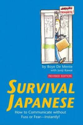 Survival Japanese: How to Communicate Without Fuss or Fear - VERY GOOD