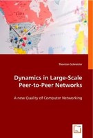 Dynamics In Large-Scale Peer-To-Peer Networks Thorsten Schneider Taschenbuch