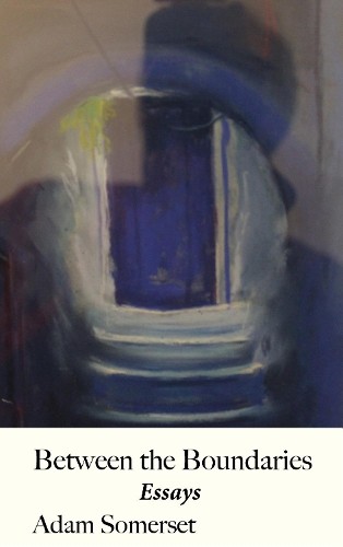 Адам Сомерсет Между границами (в мягкой обложке) (ИМПОРТ из Великобритании)