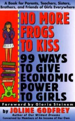 No More Frogs to Kiss: 99 Ways to Give Economic Power to Girls - GOOD