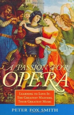 Passion for Opera: Learning to Love It: The Greatest Masters, Th