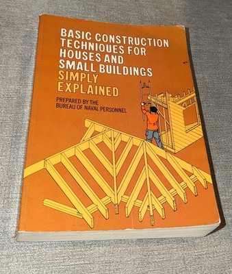 Basic Construction Techniques for Houses and Small Buildings Simply Explained