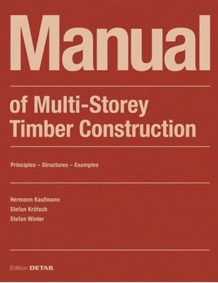 Manual of Multistorey Timber Construction: Principles   Constructions   Examples