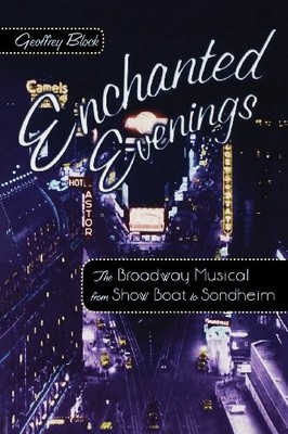 Enchanted Evenings: The Broadway Musical from Show Boat to Sondh