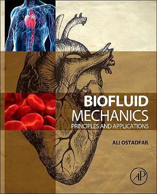 Biofluid Mechanics Principles and Applications Ostadfar Paperback Academic Press