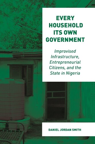 Daniel Jordan Smith Every Household Its Own Government (Hardback)