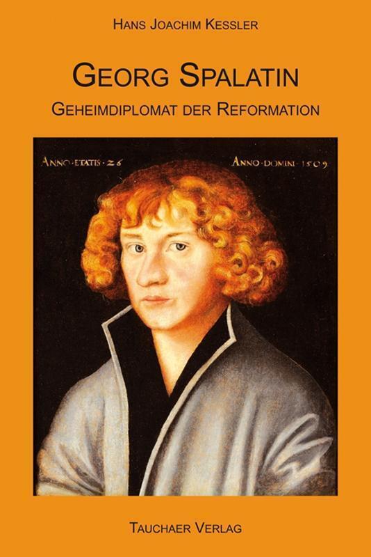 Thumbnail - Georg Spalatin | Geheimdiplomat Der Reformation | Hans Joachim Kessler
