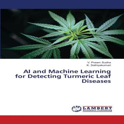 AI and Machine Learning for Detecting Turmeric Leaf Diseases V. P