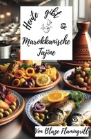 Tajine Kochbuch 30 Rezepte FüR Marokkanische Gerichte, Traditionelle KüChe