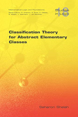 Classification Theory for Abstract Elementary Classes -  NEW Saharon Shelah 2009