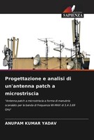 Progettazione E Analisi Di Un'antenna Patch A Microstriscia Anupam Kumar Yadav