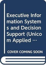 Executive Information Systems and Decision Support (UNICOM Appli