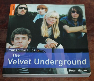 Peter Hogan: The Velvet Underground, the rough guide to, Penguin 2007