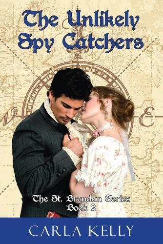Carla Kelly Unlikely Spy Catchers (taschenbuch) St. Brendan