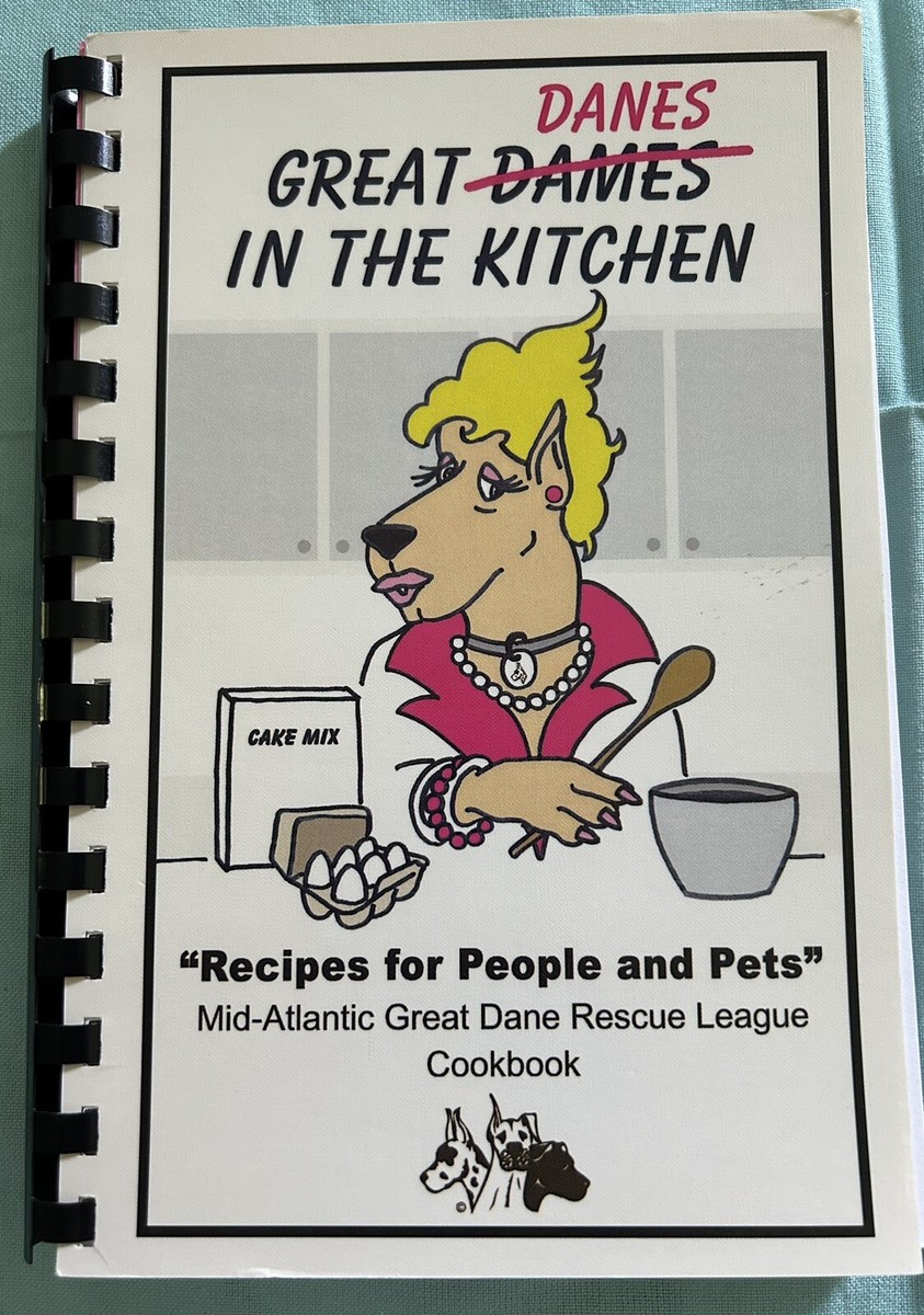 Great Danes In The Kitchen Cookbook Spiral Community Rescue League