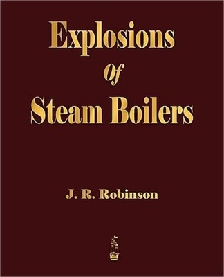 Explosions Of Steam Boilers (Paperback or Softback)