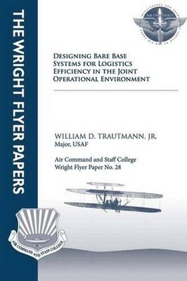 Designing Bare Base Systems for Logistics Efficiency in the Joint Operational En