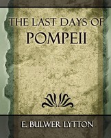 Bulwer Lytton E. Bulwer Lytton (U. A.) | The Last Days Of Pompeii - 1887 | Buch