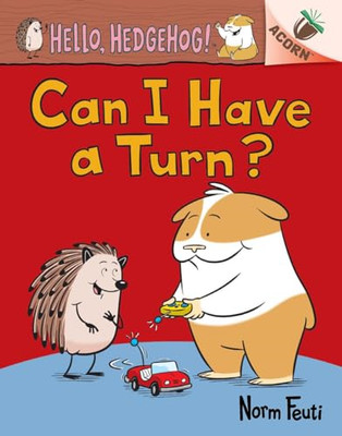 Can I Have a Turn?: An Acorn Book (Hello, Hedgehog! #5) - Hardback NEW Feuti, No