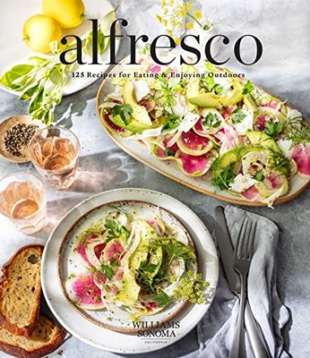 Alfresco: 125 Recipes for Eating & Enjoying Outdoors (Entertaining cookbook,...