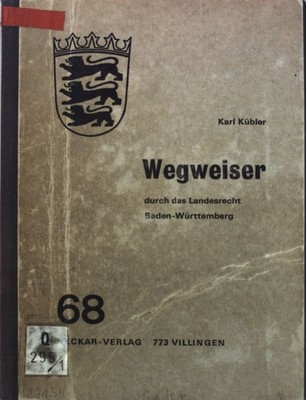 Wegweiser durch das Landesrecht Baden-Württemberg; Kübler, Karl: