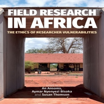 Field Research in Africa The Ethics of Researcher Vulnerabilities