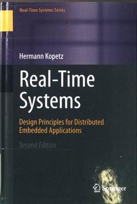Real-Time Systems: Design Principles for Distributed Embedded Applications Real-