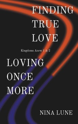 Finding True Love & Loving Once More by Nina Lune Paperback Book