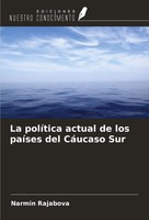 Narmin Rajabova | La PolíTica Actual De Los PaíSes Del CáUcaso Sur | Taschenbuch